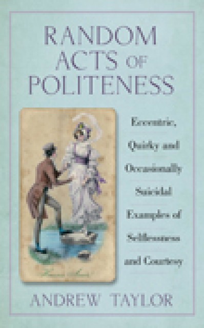 Random Acts of Politeness, Andrew Taylor