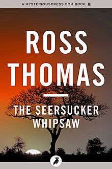 The Seersucker Whipsaw, Ross Thomas