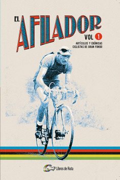 El Afilador Vol. 1, Ander Izagirre, Fran Reyes, Jesús Gómez Peña, Jorge Quintana, Juanfran de la Cruz, Pedro Horrillo