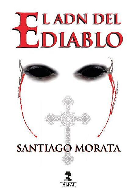 El ADN del diablo (Otras Narrativas) (Spanish Edition), Santiago Morata Cotaina