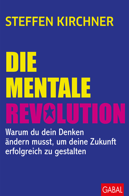 Die mentale Revolution, Steffen Kirchner