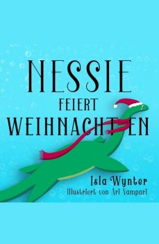 Nessie feiert Weihnachten, Isla Wynter