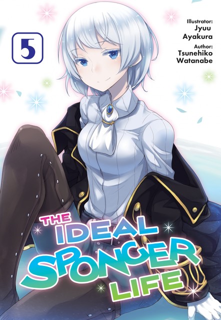 The Ideal Sponger Life: Volume 5 (Light Novel), Tsunehiko Watanabe
