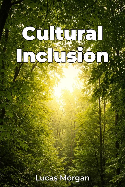 Cultural Inclusion, Lucas Morgan