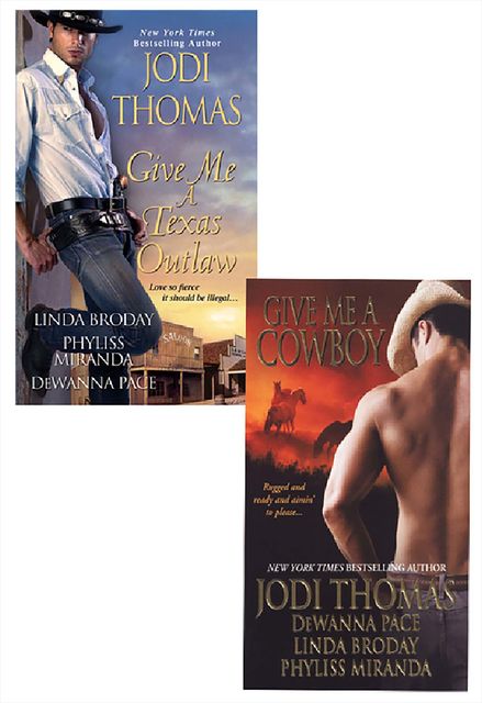 Give Me A Texas Outlaw Bundle with Give Me A Cowboy, Jodi Thomas, Dewanna Pace, Linda Broday, Phyliss Miranda