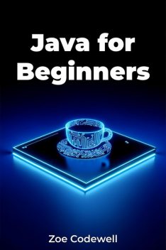 Java for Beginners, Zoe Codewell