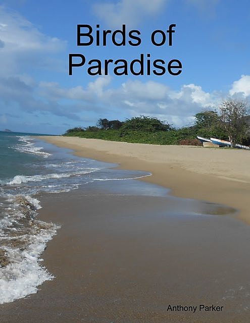 Birds of Paradise, Anthony Parker