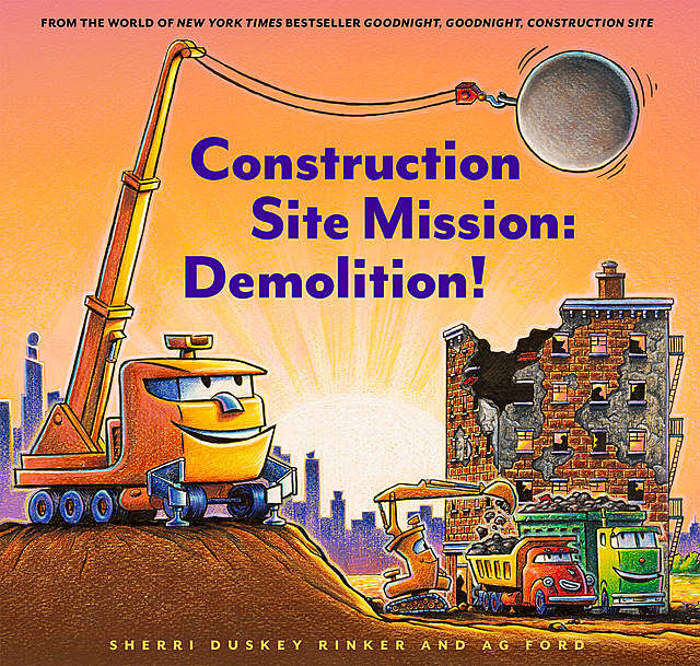 Construction Site Mission: Demolition, Sherri Duskey Rinker