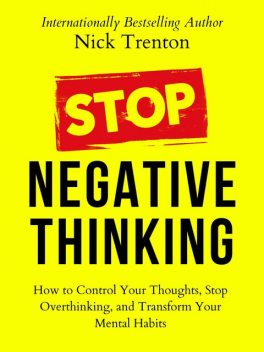 Stop Negative Thinking, Nick Trenton