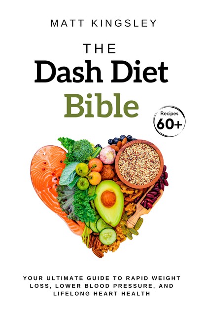The Dash Diet Bible, Matt Kingsley