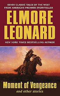 Moment of Vengeance and Other Stories, Elmore Leonard