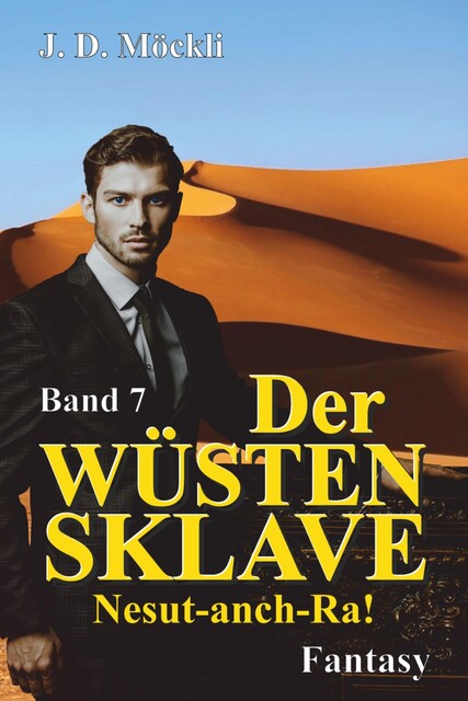 Der Wüstensklave, J.D. Möckli