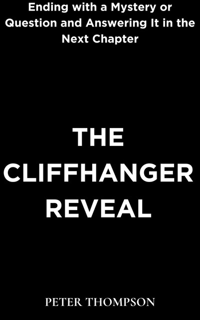 The Cliffhanger Reveal, Peter Thompson