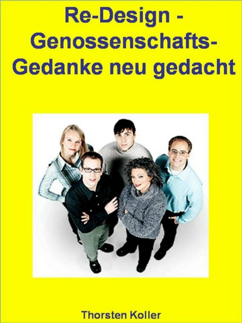 Re-Design – Genossenschafts-Gedanke neu gedacht, Thorsten Koller