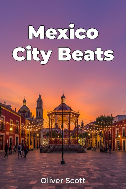 Mexico City Beats, Oliver Scott