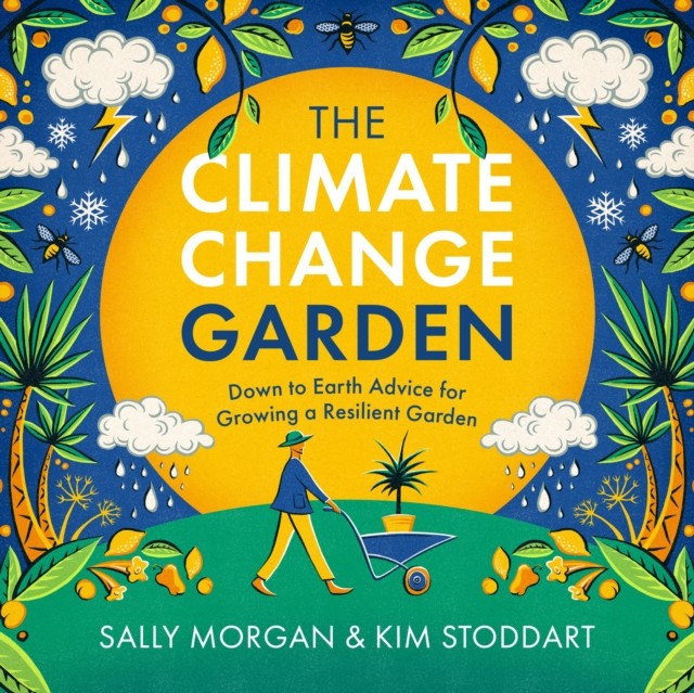 Climate Change Garden, UPDATED EDITION, Sally Morgan