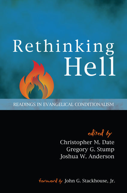 Rethinking Hell, Christopher M. Date, Gregory G. Stump, Joshua W. Anderson