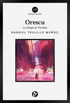 Orescu: La triolgía de Thundra, Gabriel Trujillo Muñoz