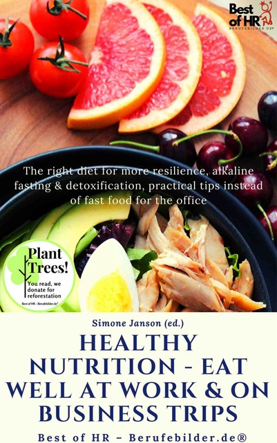 Healthy Nutrition – Eat Well at Work & on Business Trips, Simone Janson