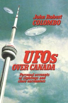 UFOs Over Canada, John Robert Colombo