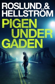 Pigen under gaden, Anders Roslund, Börge Hellström