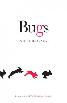 Bugs, Whiti Hereaka