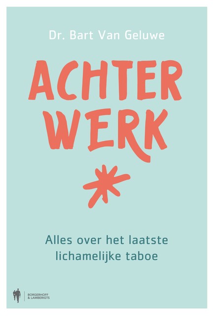 Achterwerk, Bart van Geluwe
