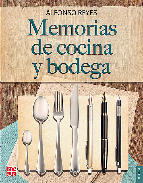 Memorias de cocina y bodega, Alfonso Reyes