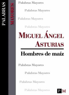 Hombres De Maíz, Miguel Ángel Asturias
