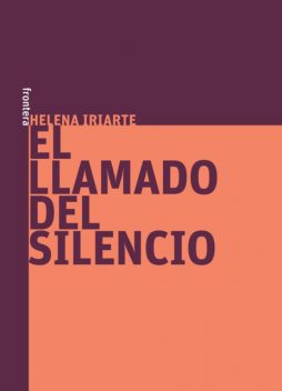 El llamado del silencio, Helena Iriarte