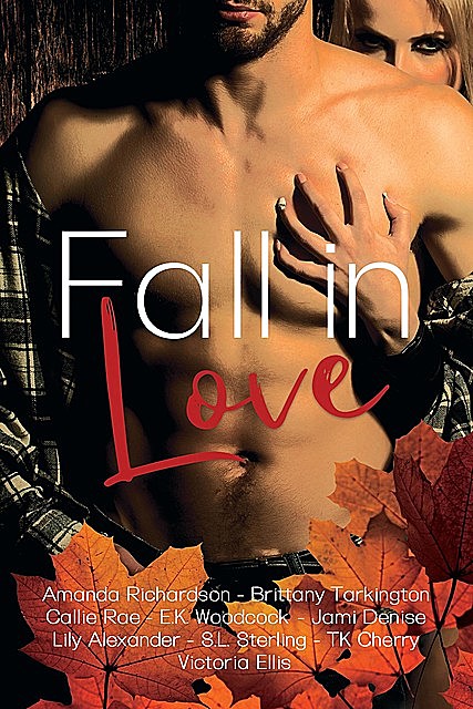 Fall in Love, Amanda Richardson, Brittany Tarkington, Callie Rae