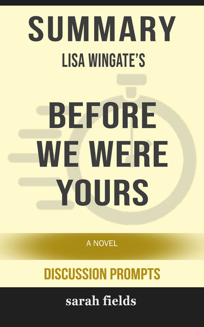 Summary: Lisa Wingate's Before We Were Yours, Sarah Fields