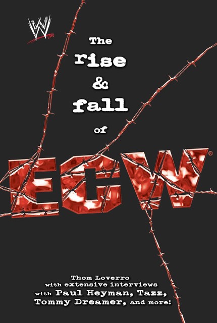 The Rise & Fall of ECW, Thom Loverro, Paul Heyman, Tazz, Tommy Dreamer
