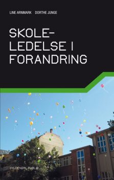 Skoleledelse i forandring, Dorthe Junge, Line Arnmark