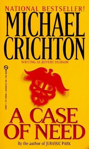 A Case Of Need, Michael Crichton