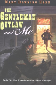 The Gentleman Outlaw and Me, Mary Downing Hahn