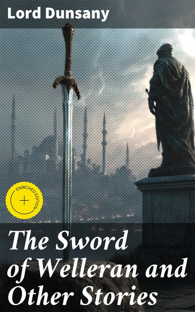 The Sword of Welleran and Other Stories, Lord Dunsany