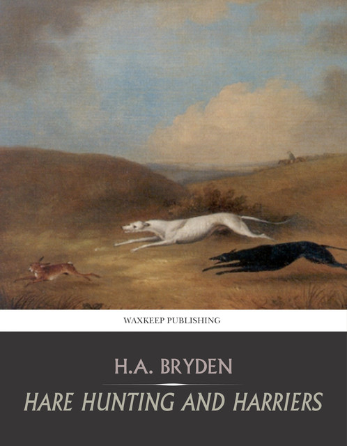 Hare Hunting and Harriers, H. A Bryden