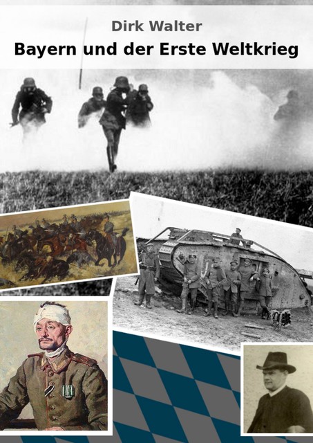 Bayern und der Erste Weltkrieg, Dirk Walter