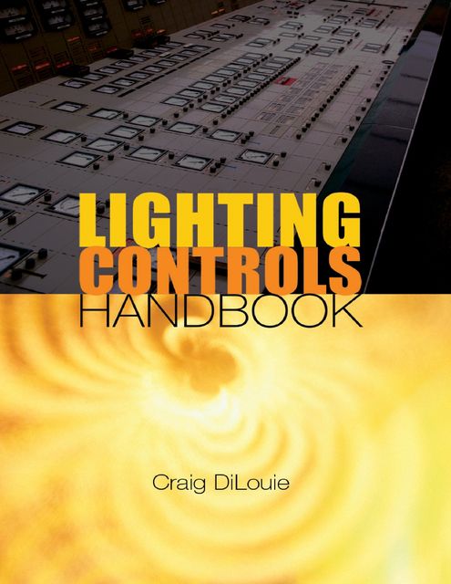 Lighting Controls Handbook, Craig DiLouie