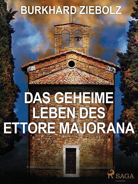 Das geheime Leben des Ettore Majorana – Kriminalroman, Burkhard Ziebolz