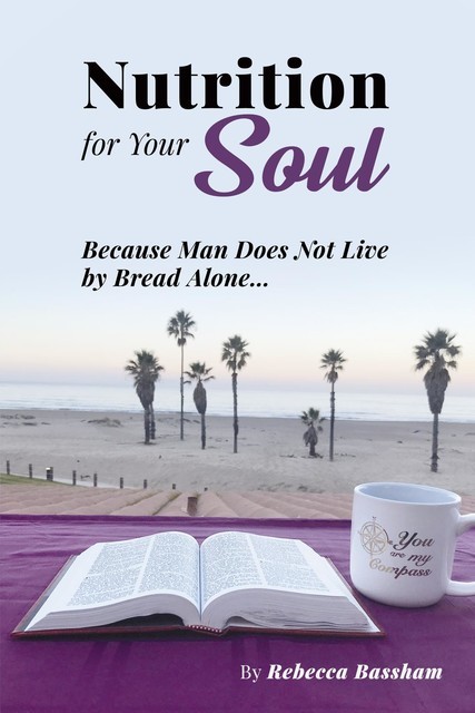 Nutrition For Your Soul, Rebecca Bassham