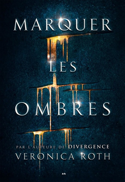 MARQUER LES OMBRES, Veronica Roth