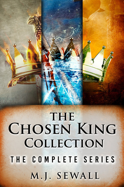 The Chosen King Collection, M.J. Sewall