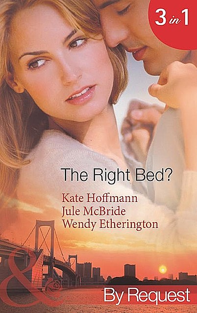 The Right Bed, Kate Hoffmann, Jule McBride, Wendy Etherington
