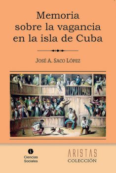 Memoria sobre la vagancia en la isla de Cuba, José Antonio Saco