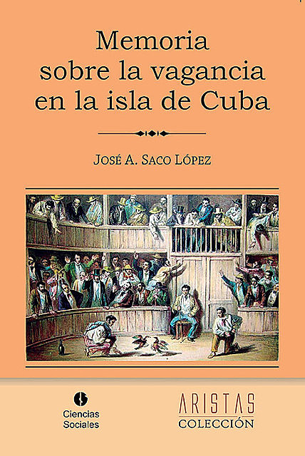 Memoria sobre la vagancia en la isla de Cuba, José Antonio Saco