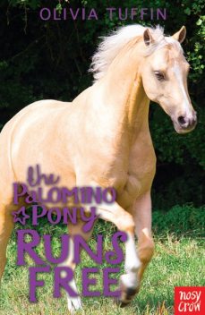 The Palomino Pony Runs Free, Olivia Tuffin