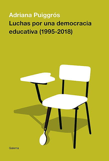 Luchas por una democracia educativa (1995–2018), Adriana Puiggrós