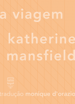 A viagem, Katherine Mansfield, Monique D'Orazio
